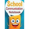 School Communication Notebook: A Parent - Teacher daily communication book with child input. In UK English.