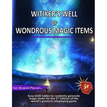 Witiker's Well of Wondrous Magic Items: A 5th Edition Magic Item Generator
