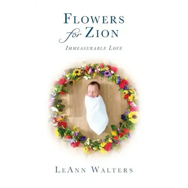 Flowers for Zion: Immeasurable Love