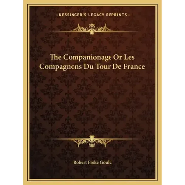 The Companionage or Les Compagnons Du Tour de France