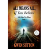 All Means All, If You Believe: (Faith Under Fire Trilogy, Book 1)