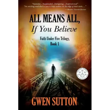 All Means All, If You Believe: (Faith Under Fire Trilogy, Book 1)