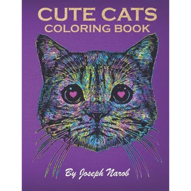 Cute Cats Coloring Book: An Adult Coloring Relaxing Book with Funny Cats, Adorable Kittens, and Hilarious Scenes for Cat Lovers