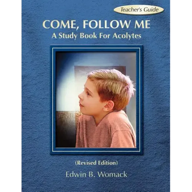 Come, Follow Me: A Study Book for Acolytes