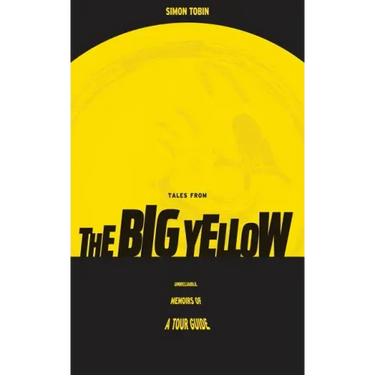 Tales From The Big Yellow: Unreliable Memoirs of a Tour Guide