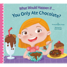 What Would Happen If You Only Ate Chocolate?