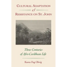 Cultural Adaptation and Resistance on St. John: Three Centuries of Afro-Caribbean Life