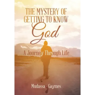 The Mystery of Getting to Know God: A Journey Through Life