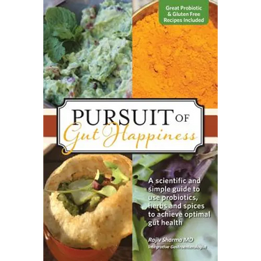 Pursuit of Gut Happiness: A Scientific and Simple Guide to Use Probiotics, Herbs and Spices to Achieve Optimal Gut Health