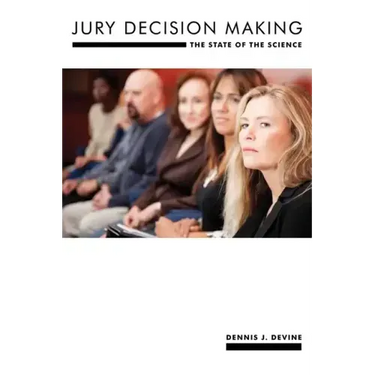 Jury Decision Making: The State of the Science