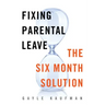 Fixing Parental Leave: The Six Month Solution