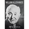 William Allen White: Defender of Democracy, 1919-1944