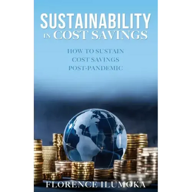 Sustainability in Cost Savings: How to Sustain Cost Savings Post-Pandemic
