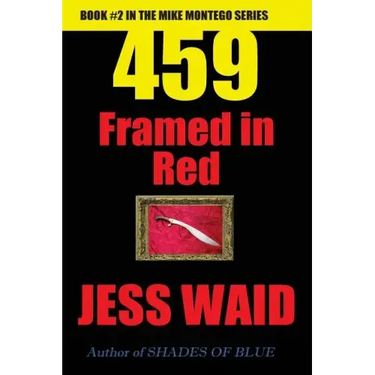 459 - Framed in Red: Book #2 in the Mike Montego Series