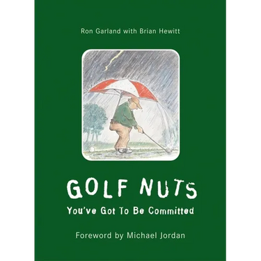 Golf Nuts: You've Got to Be Committed