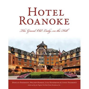 Hotel Roanoke: The Grand Old Lady on the Hill