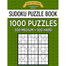Sudoku Puzzle Book, 1,000 Puzzles, 500 MEDIUM and 500 HARD: Improve Your Game With This Two Level BARGAIN SIZE Book