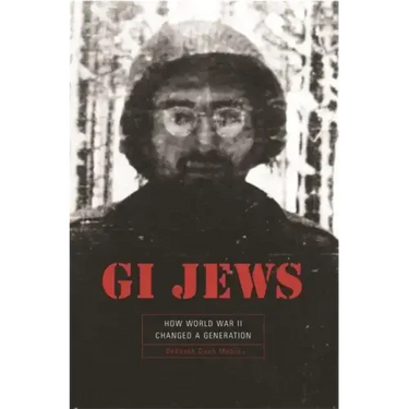 GI Jews: How World War II Changed a Generation