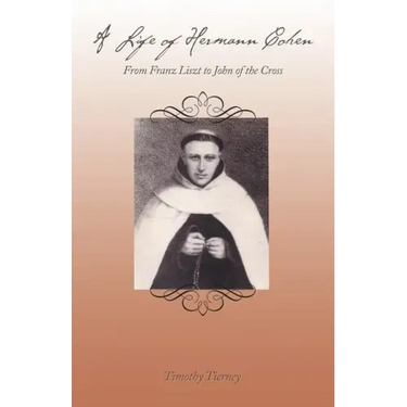 A Life of Hermann Cohen: From Franz Liszt to John of the Cross