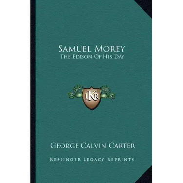 Samuel Morey: The Edison of His Day