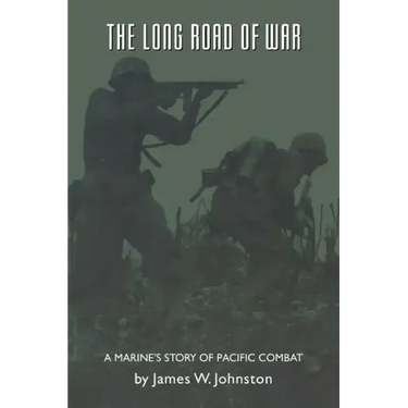 The Long Road of War: A Marine's Story of Pacific Combat