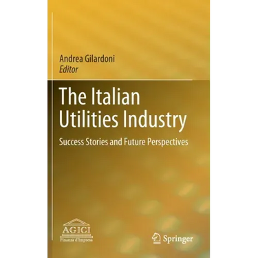 The Italian Utilities Industry: Success Stories and Future Perspectives
