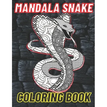 Mandala Snake Coloring Book: The Perfect Snake Coloring Book For Adults Filled With Mandala Designs And Various Serpents.