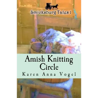 Amish Knitting Circle: Smicksburg Tales 1