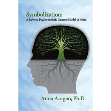 Symbolization: A Revised Psychoanalytic General Model of Mind