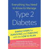 Everything You Need to Know to Manage Type 2 Diabetes: Simple Steps for Surviving and Thriving with the Low GI Plan