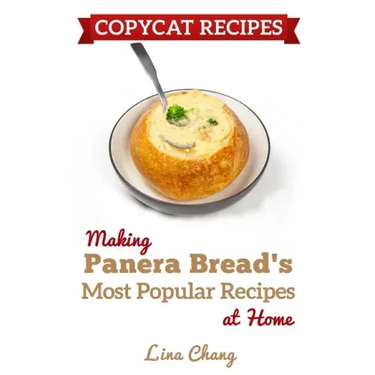 Copycat Recipes: Making Panera's Bread Most Popular Recipes at Home ***Black & White Edition***