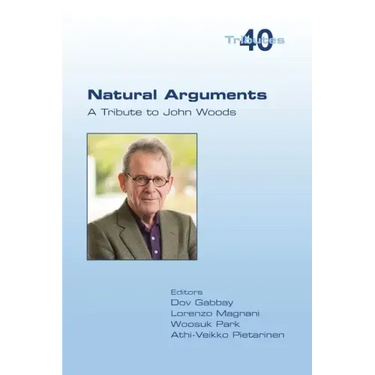 Natural Arguments: A Tribute to John Woods
