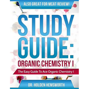 Ace Organic Chemistry I: The EASY Guide to Ace Organic Chemistry I