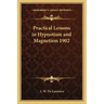 Practical Lessons in Hypnotism and Magnetism 1902