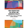 New Perspectives on Virtual and Augmented Reality: Finding New Ways to Teach in a Transformed Learning Environment