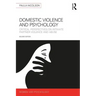 Domestic Violence and Psychology: Critical Perspectives on Intimate Partner Violence and Abuse