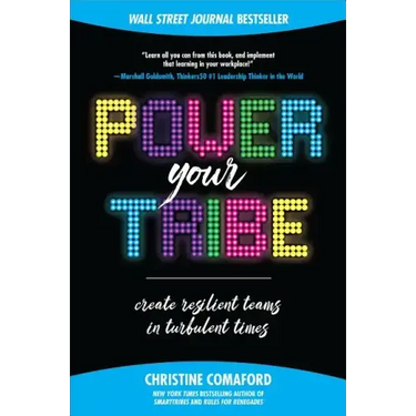 Power Your Tribe: Create Resilient Teams in Turbulent Times
