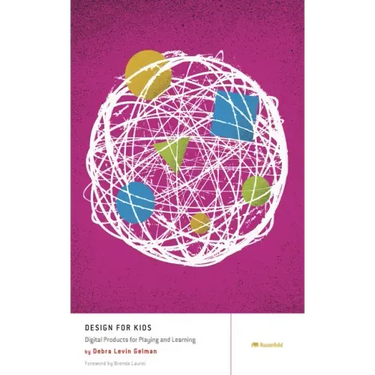 Design for Kids: Digital Products for Playing and Learning