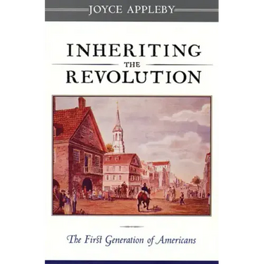 Inheriting the Revolution: The First Generation of Americans