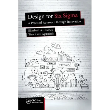 Design for Six SIGMA: A Practical Approach Through Innovation