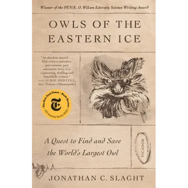 Owls of the Eastern Ice: A Quest to Find and Save the World's Largest Owl