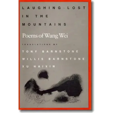 Laughing Lost in the Mountains: Poems of Wang Wei