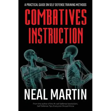 Combatives Instruction: A Practical Guide On Self Defense Training Methods