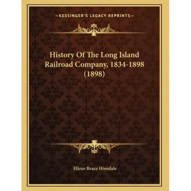 History Of The Long Island Railroad Company, 1834-1898 (1898)