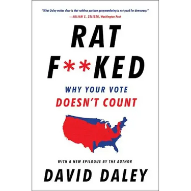 Ratf**ked: Why Your Vote Doesn't Count