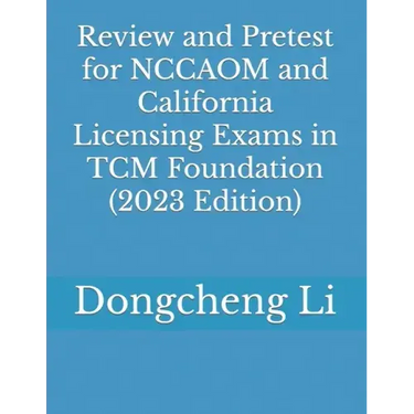 Review and Pretest for NCCAOM and California Licensing Exams in TCM Foundation