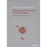Human Genetic Selection and Enhancement: Parental Perspectives and Law
