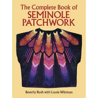 The Complete Book of Seminole Patchwork