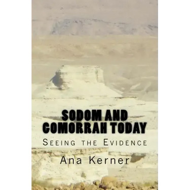 Sodom and Gomorrah Today: Seeing the Evidence