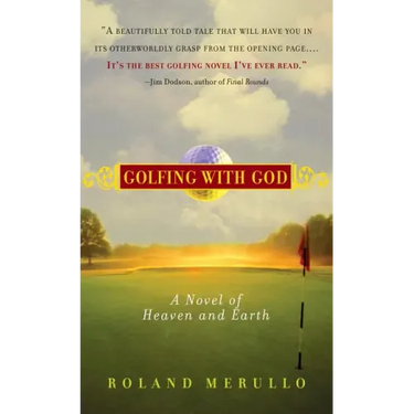 Golfing with God: A Novel of Heaven and Earth